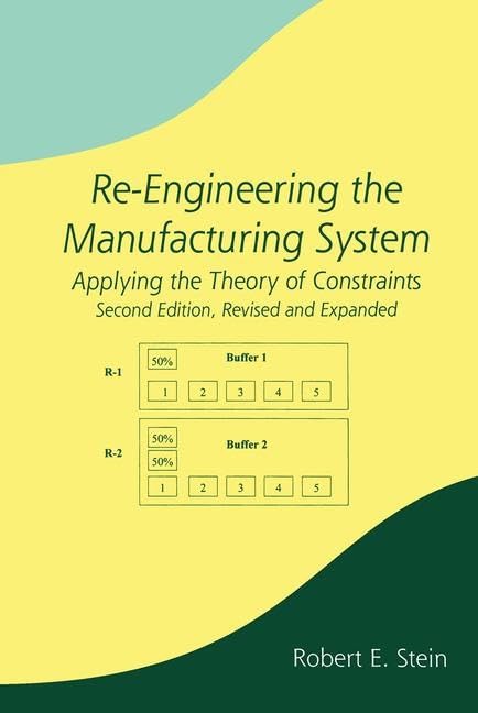 Re-Engineering the Manufacturing System: Applying the Theory of Constraints: Applying the Theory of Constraints, Second Edition (Manufacturing Engineering & Materials Processing) Medicine