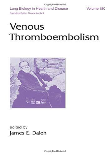 Venous Thromboembolism (Lung Biology in Health and Disease, Band 180) Medicine