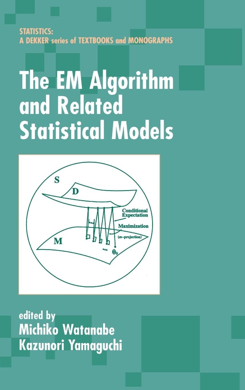 The EM Algorithm and Related Statistical Models Computer Science