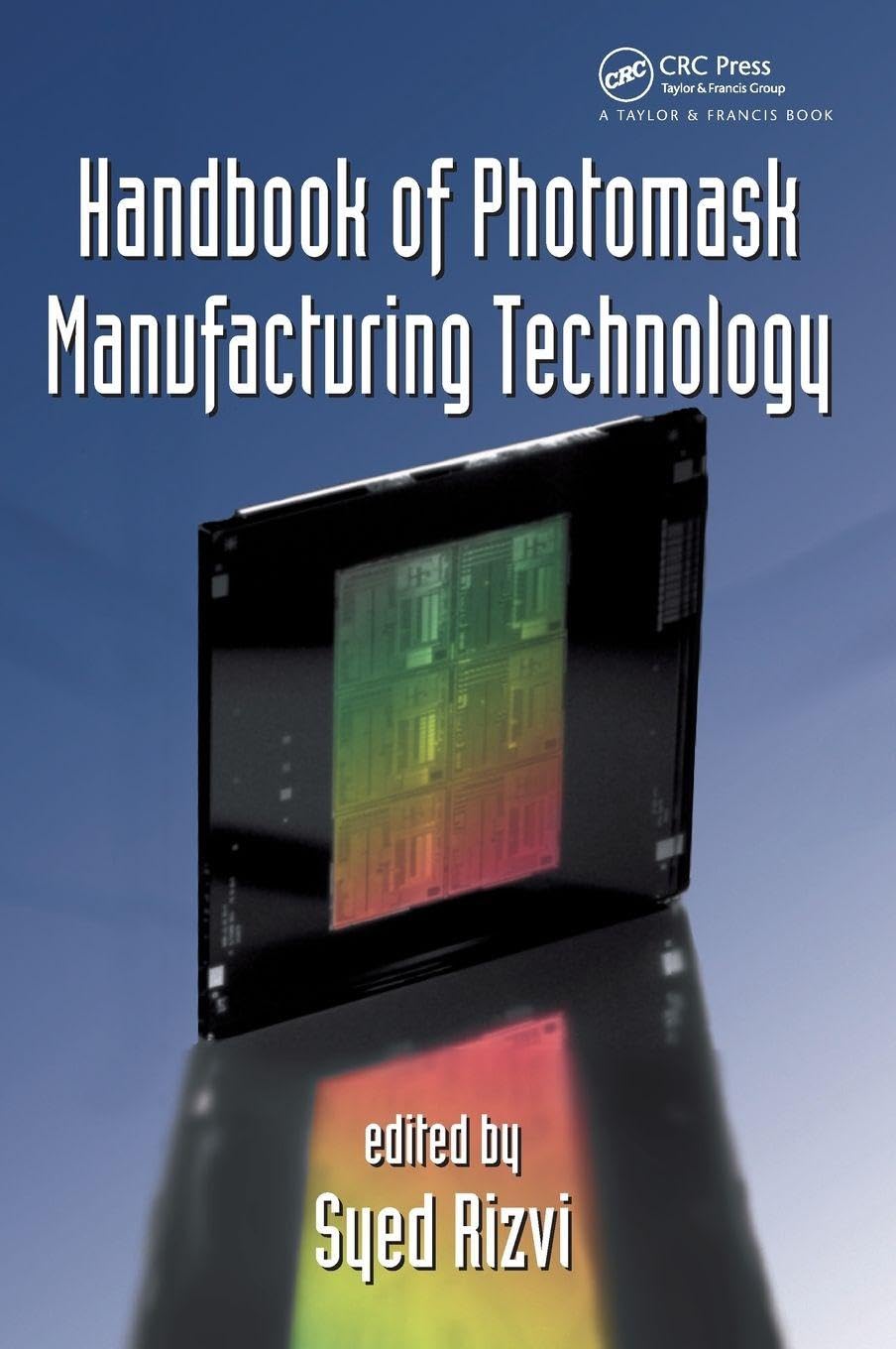 Handbook of Photomask Manufacturing Technology Business & Technology
