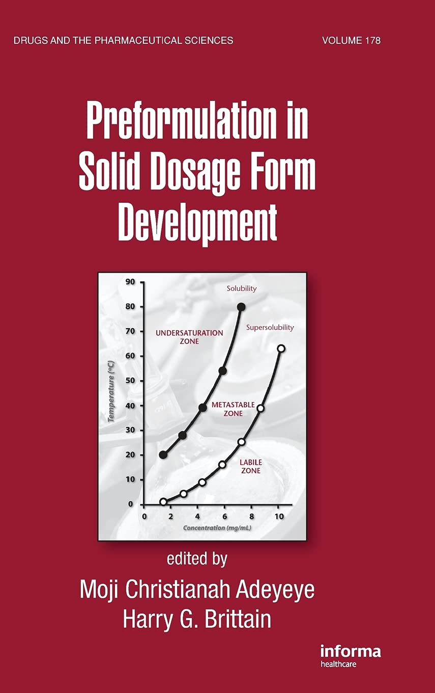 Preformulation in Solid Dosage Form Development (Drugs and the Pharmaceutical Sciences, 178, Band 178) Medicine