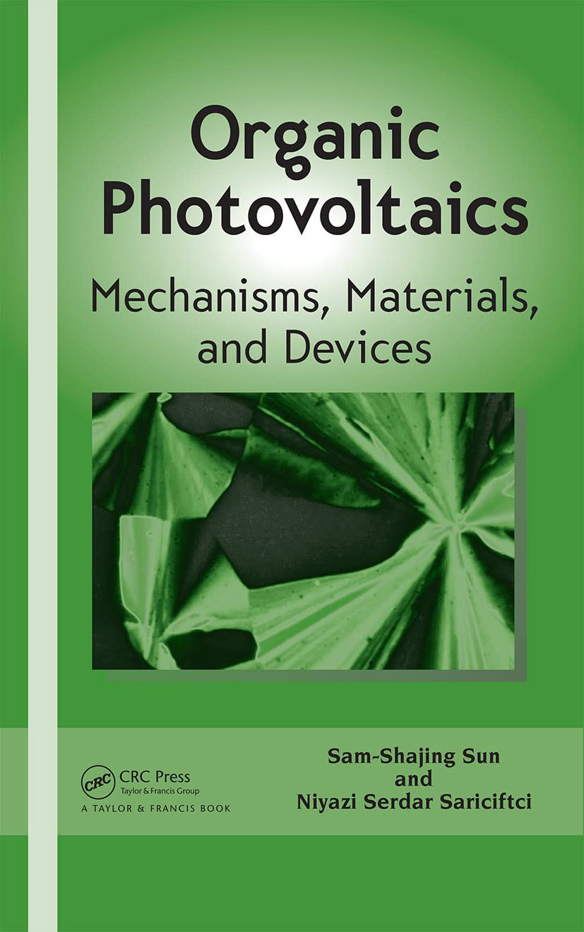 Organic Photovoltaics: Mechanism, Materials, And Devices book