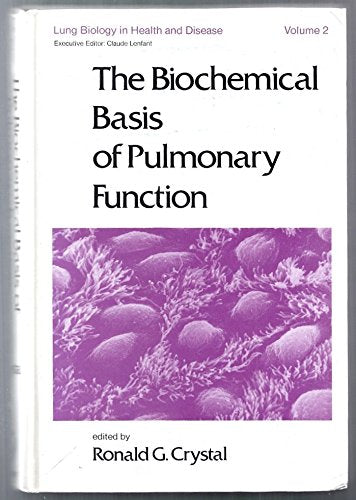 The biochemical basis of pulmonary function (Lung biology in health and disease) book