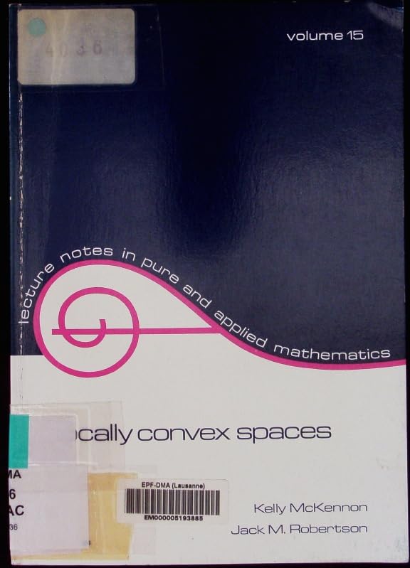Locally Convex Spaces (Lecture Notes in Pure and Applied Mathematics, Band 15) Mathematics