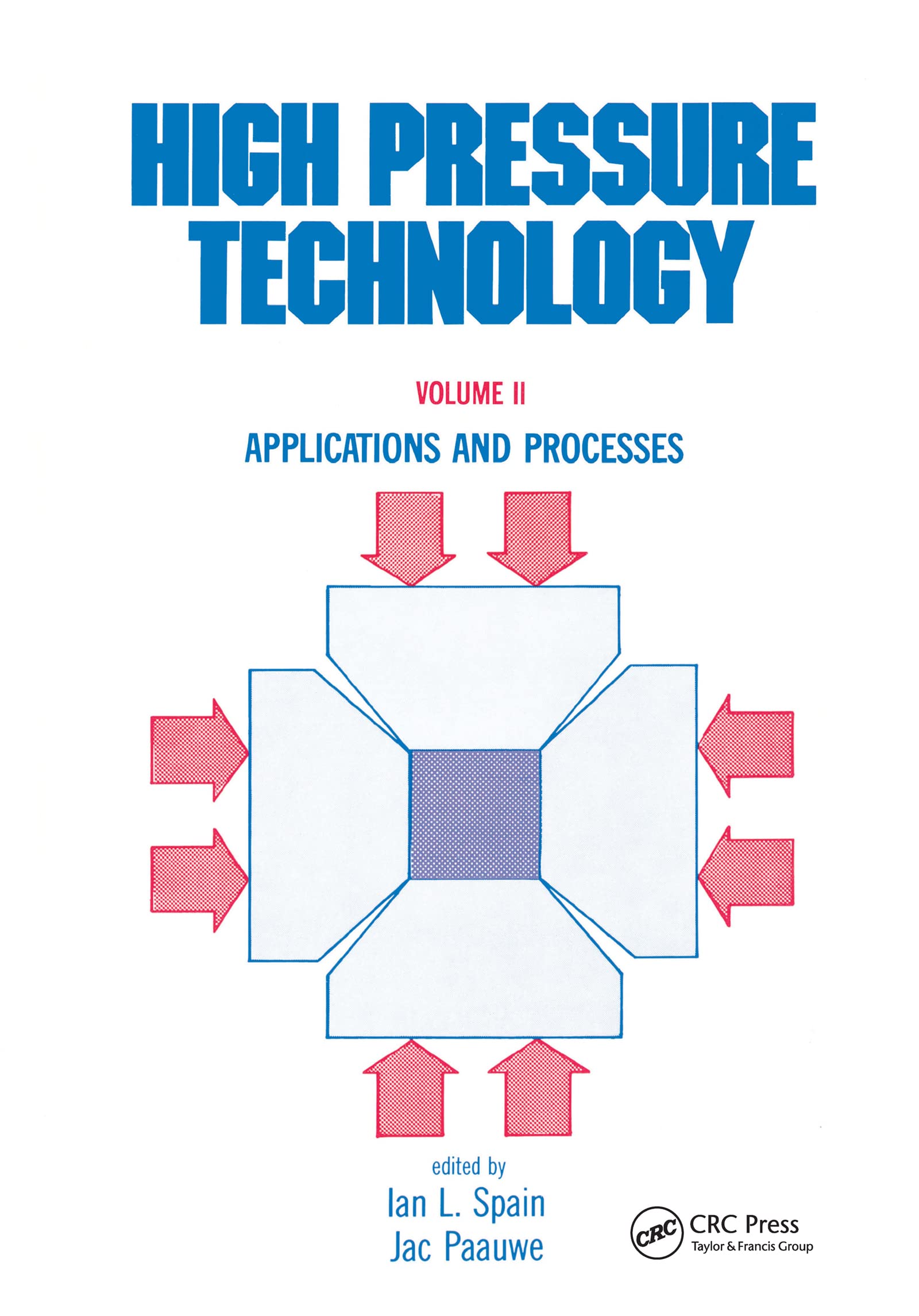 High Pressure Technology: Volume 2: Applications and Processes (Lung Biology in Health and Disease) Medicine
