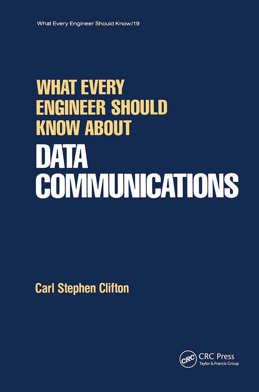 What Every Engineer Should Know about Data Communications Computer Science