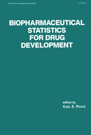 Biopharmaceutical Statistics for Drug Development (STATISTICS, A SERIES OF TEXTBOOKS AND MONOGRAPHS) Medicine