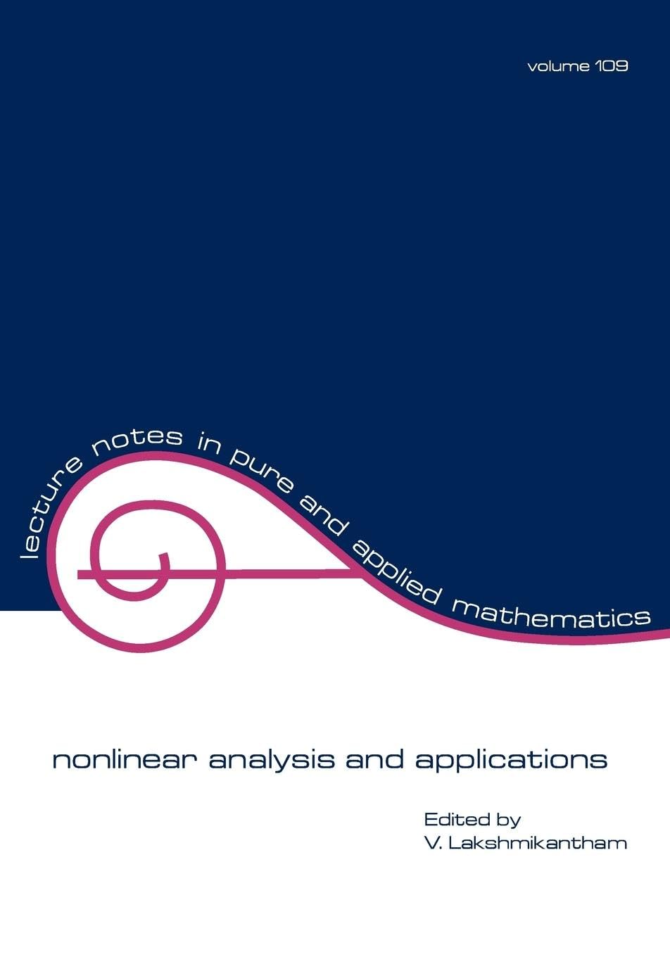 Nonlinear Analysis and Applications (Volume 109) (Lecture Notes in Pure & Applied Mathematics, Band 109) Mathematics