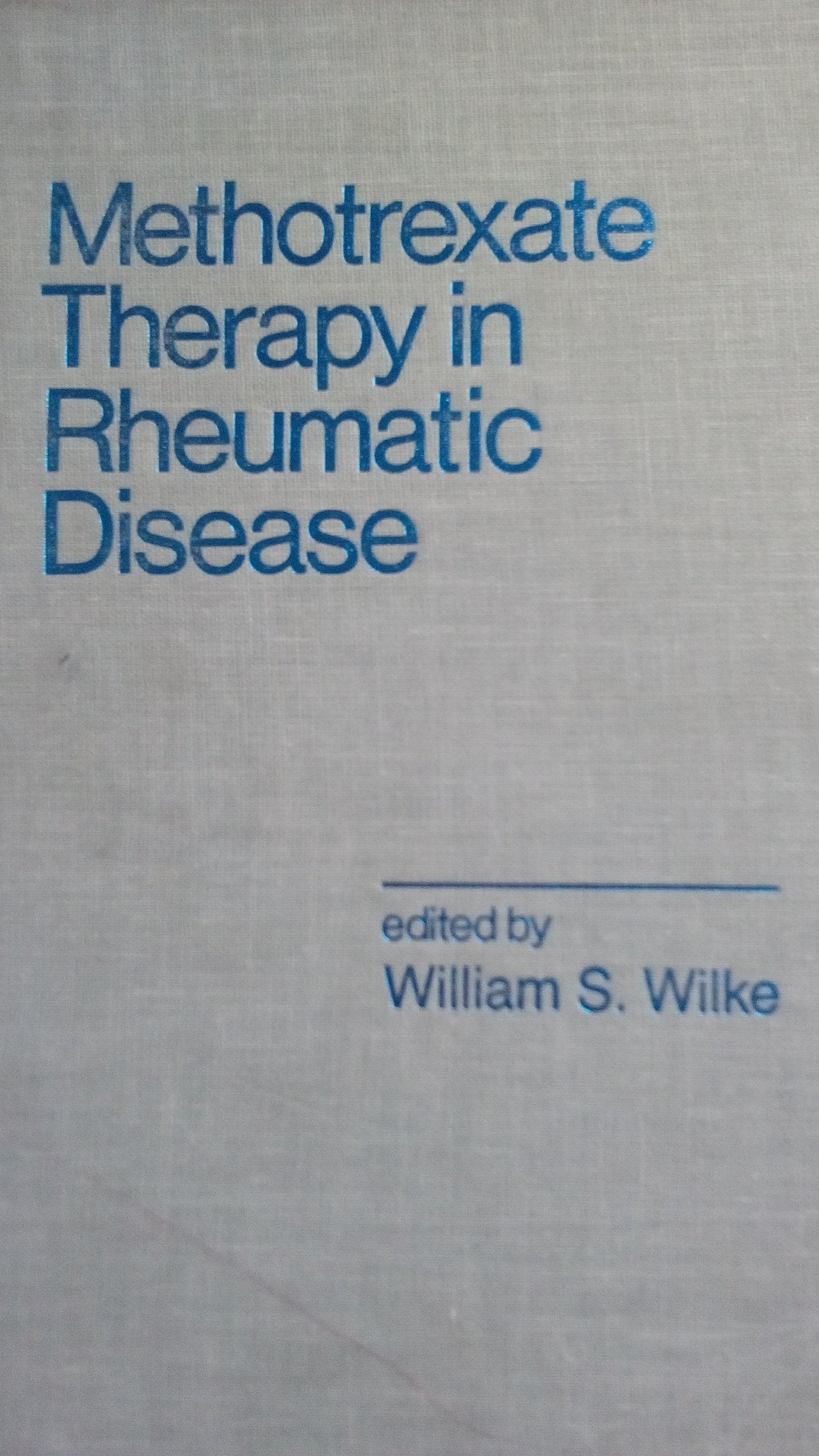 Methotrexate Therapy in Rheumatic Disease (INFLAMMATORY DISEASE AND THERAPY, Band 1) Medicine