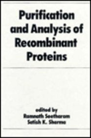 Purification and Analysis of Recombinant Proteins (Bioprocess Technology, Band 12) Natural Sciences