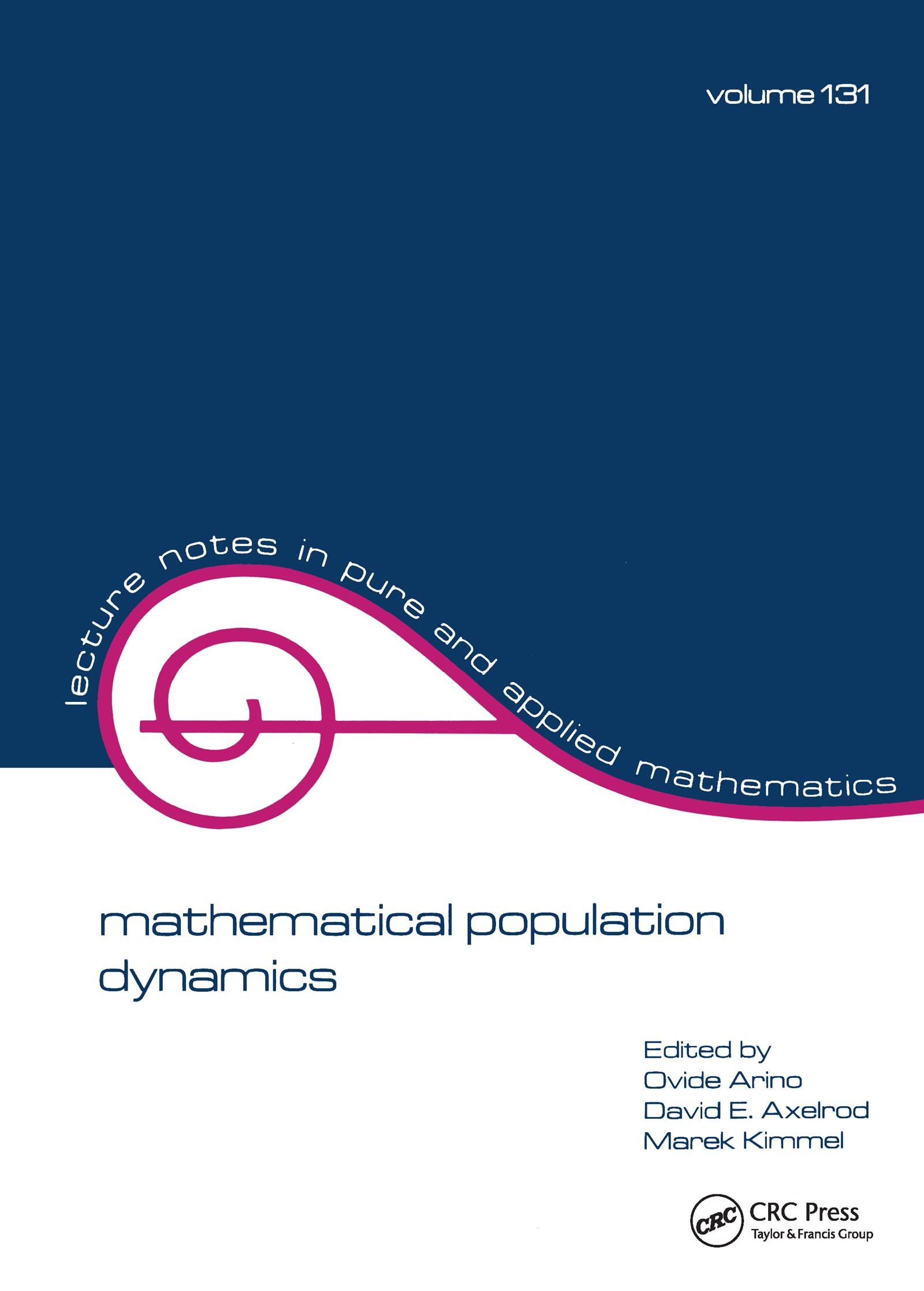 mathematical population dynamics: Proceedings of the Second International Conference (Lecture Notes in Pure & Applied Mathematics, Band 131) Mathematics