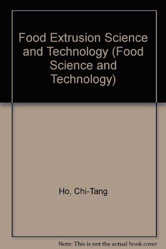 Food Extrusion Science and Technology (Food Science and Technology) Business, Finance & Career