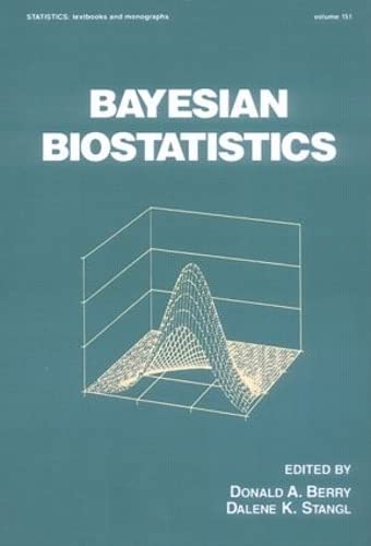 Bayesian Biostatistics (STATISTICS, A SERIES OF TEXTBOOKS AND MONOGRAPHS) Medicine