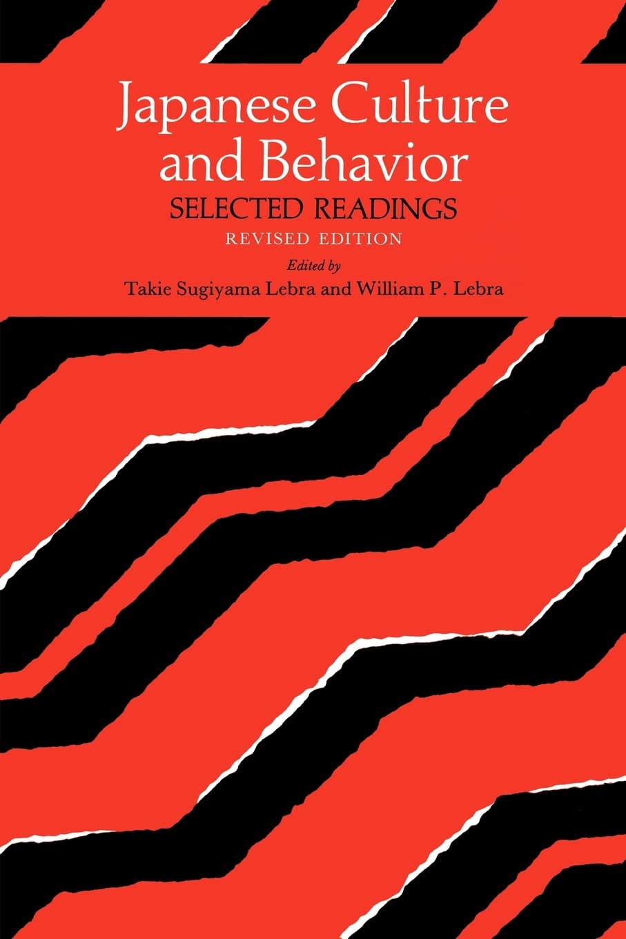 Japanese Culture and Behavior: Selected Readings: Jpns Cult/Behavior Revise General education