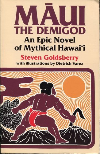 Maui the Demigod: An Epic Novel of Mythical Hawaii book