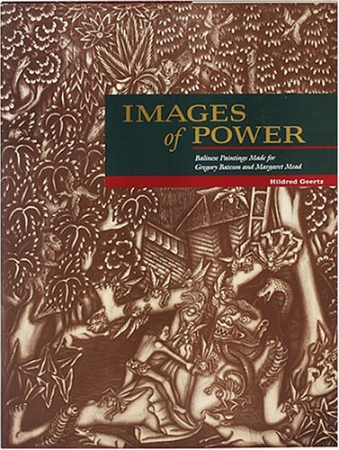Images of Power: Balinese Paintings Made for Gregory Bateson and Margaret Mead book