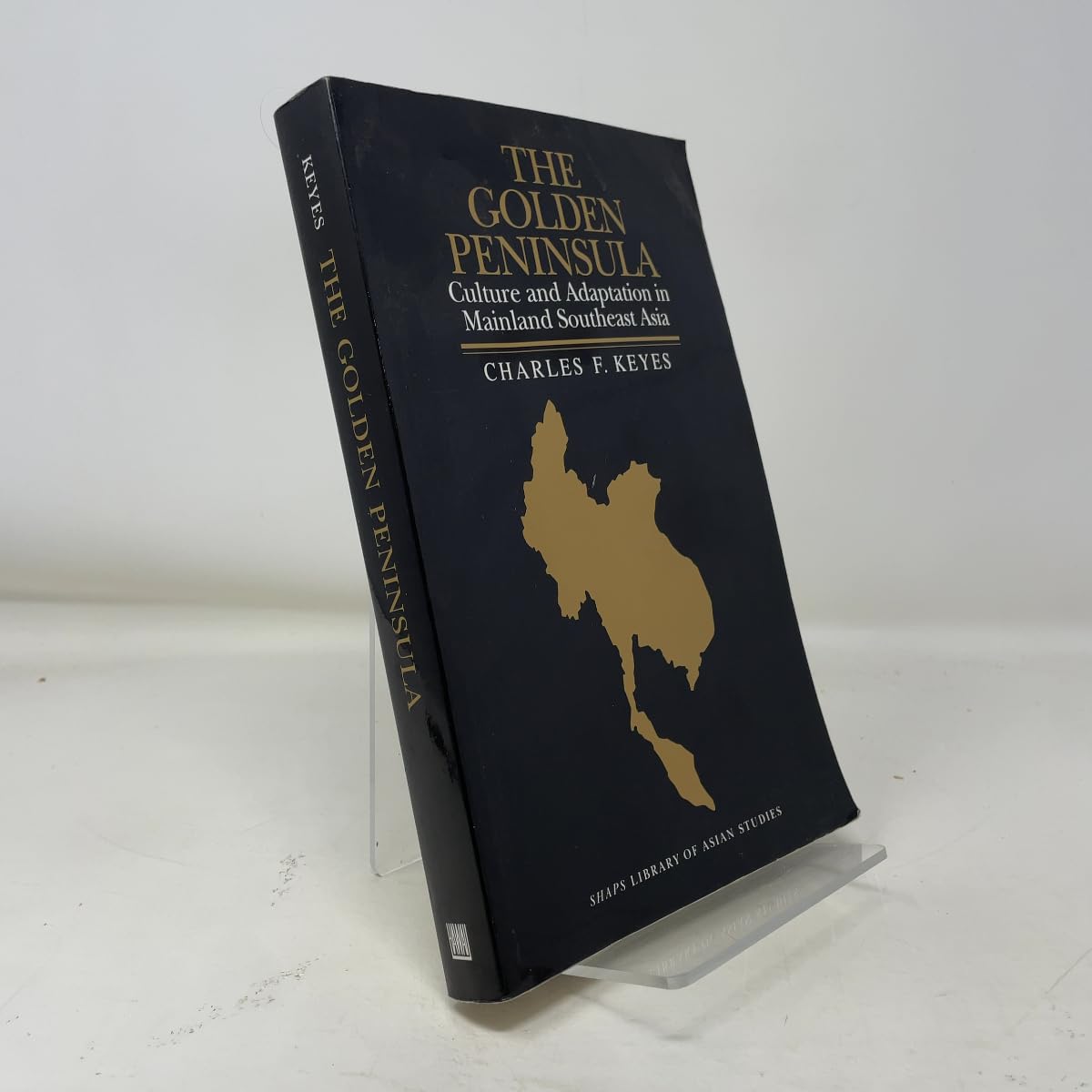 The Golden Peninsula: Culture and Adaptation in Mainland Southeast Asia (Shaps Library of Asian Studies) Books