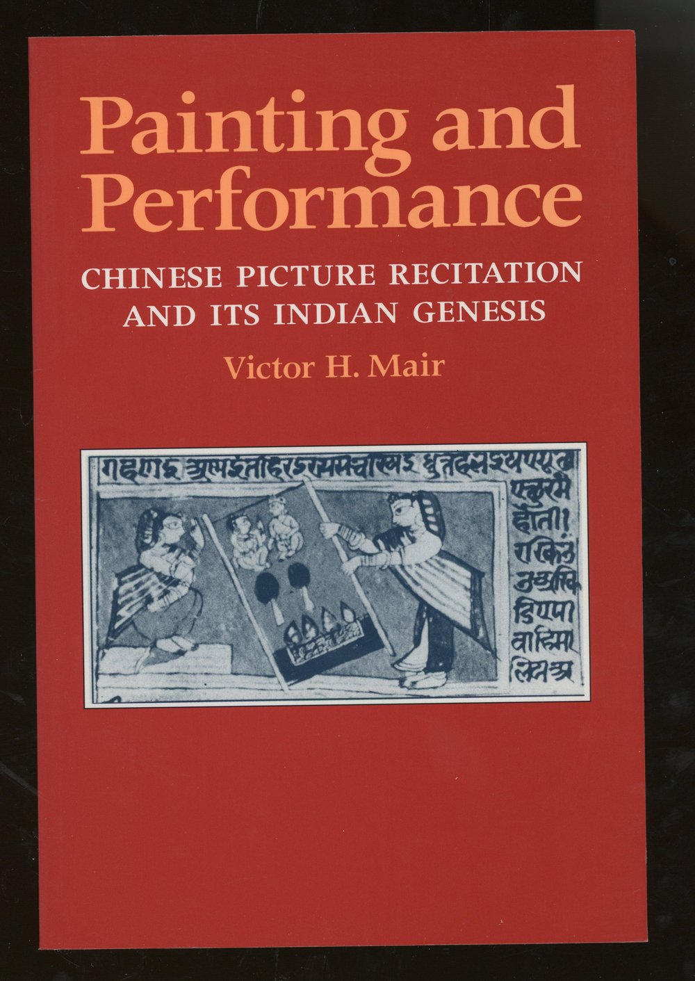 Painting and Performance: Chinese Picture Recitation and Its Indian Genesis Film, Art & Culture