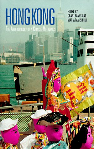 Hong Kong: The Anthropology of a Chinese Metropolis (Anthropology of Asia Series) Social Sciences
