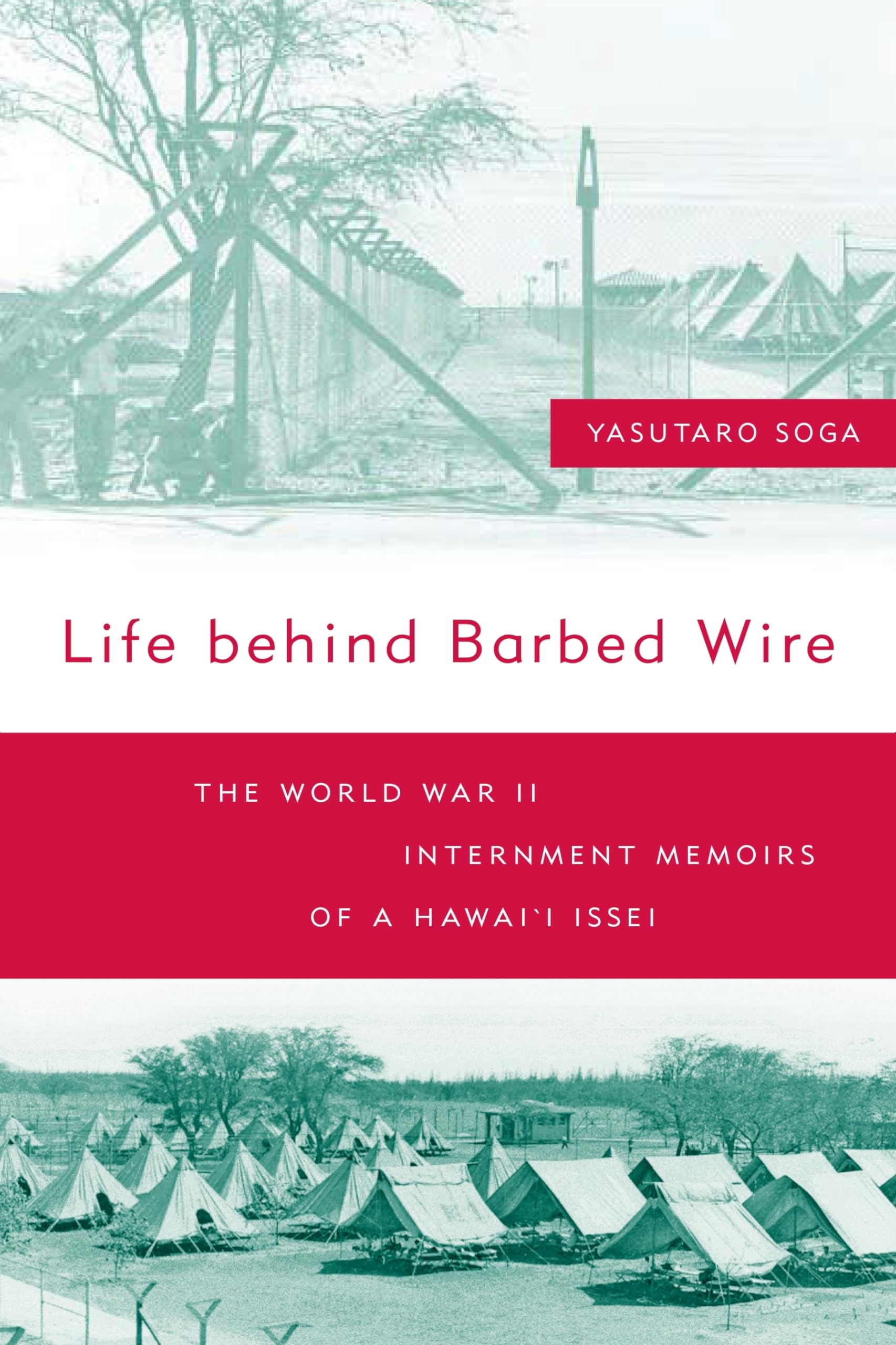 Life Behind Barbed Wire: The World War II Internment Memoirs of a Hawai'i Issei Social Sciences