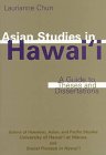 Asian Studies in Hawaii: A Guide to Theses and Dissertations Books
