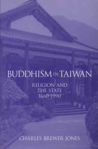 Buddhism in Taiwan: Religion and the State, 1660-1990 Religion & Esotericism