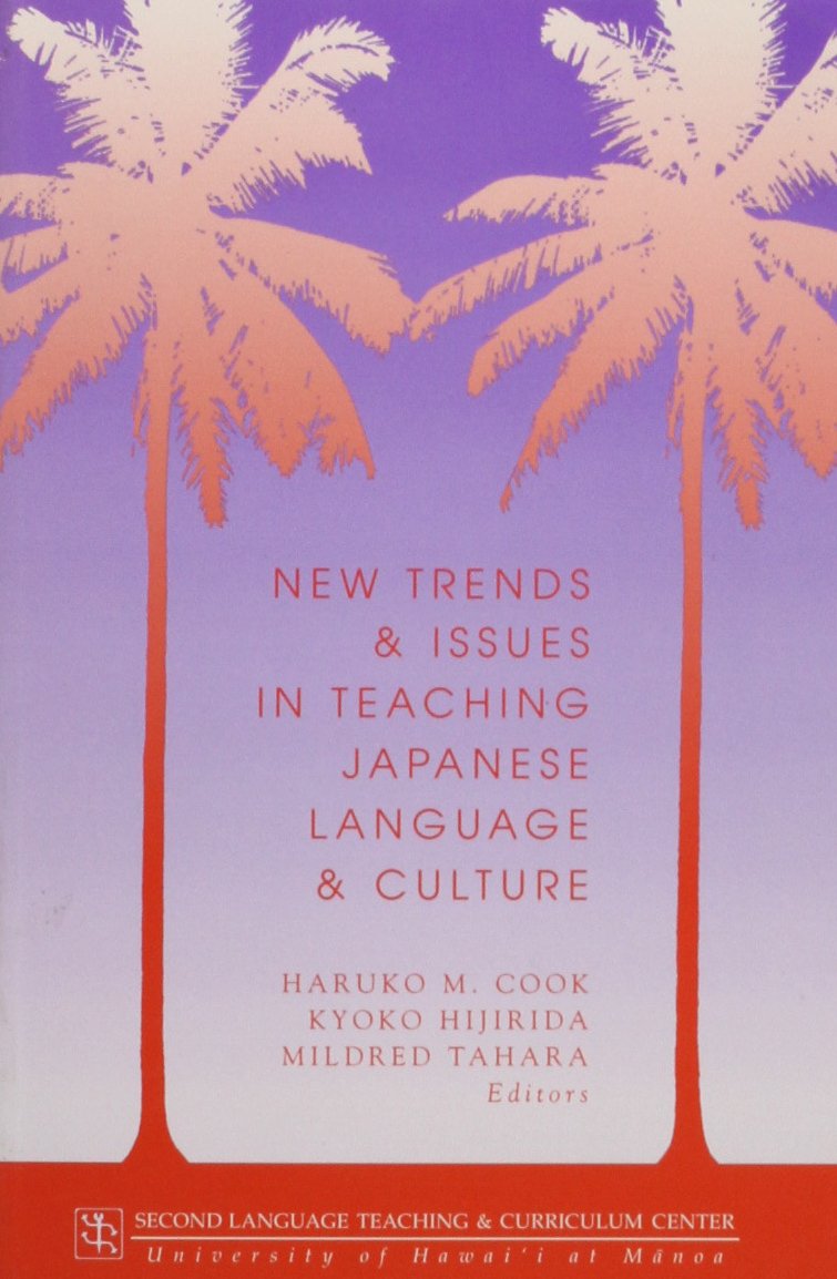 New Trends & Issues in Teaching Japanese Language & Culture (Technical Report Series, Vol 15) Education & Training