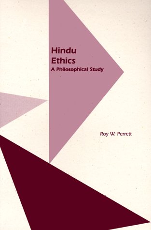 Hindu Ethics: A Philosophical Study (Monographs of the Society for Asian and Comparative Philosophy, 17) Philosophy