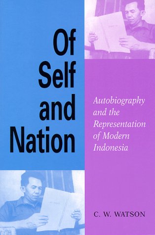 Of Self and Nation: Autobiography and the Representation of Modern Indonesia Contemporary literature