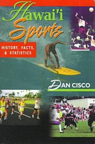 Hawai'I Sports: History, Facts, and Statistics (A Latitude 20 Book) Leisure & Fun