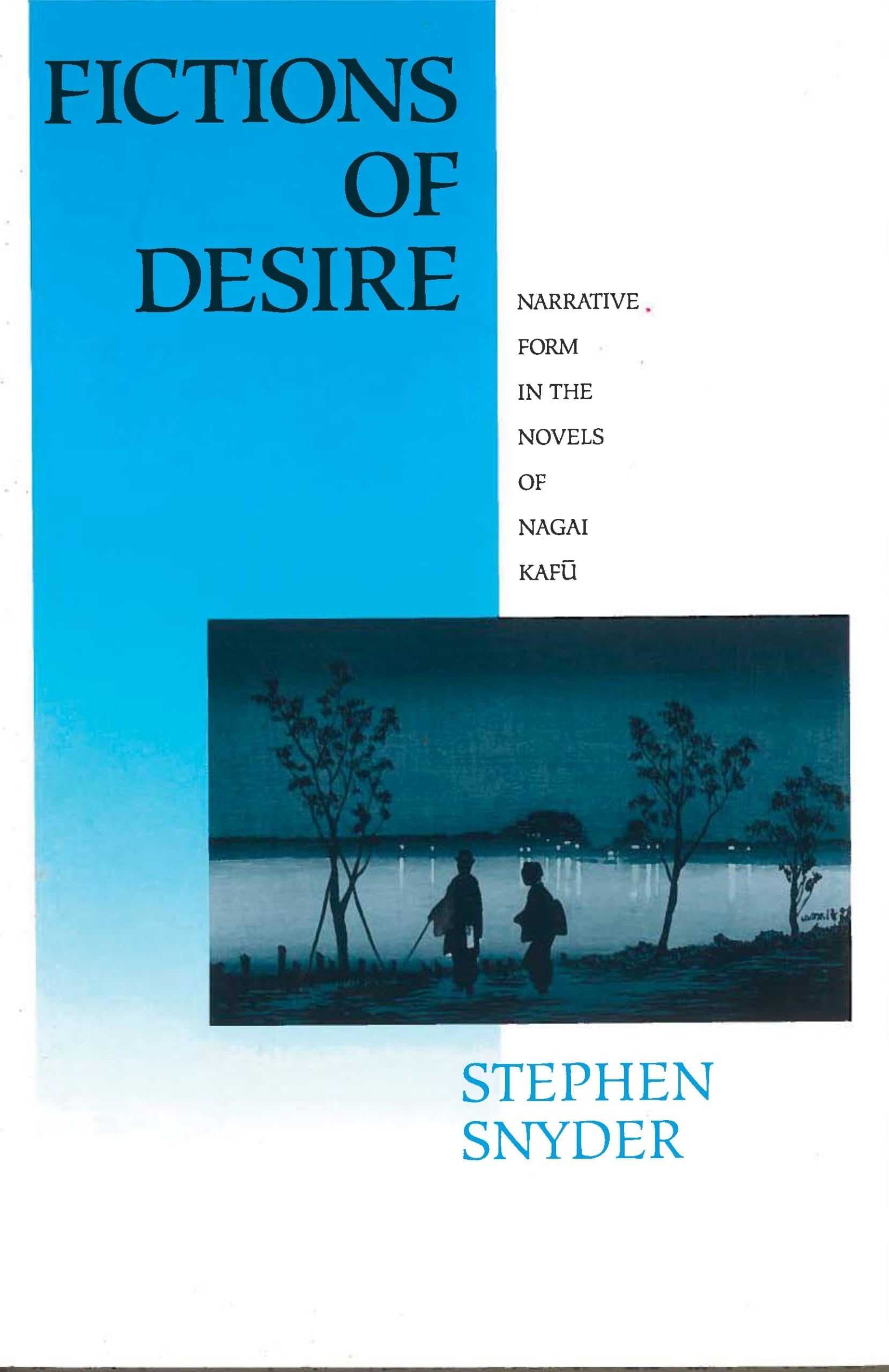 Fictions of Desire: Narrative Forms in the Novels of Nagai Kafu: Narrative Form in the Novels of Nagai Kafu Contemporary literature Books