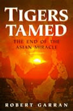 Tigers Tamed: The End of the Asian Miracle (Latitude 20 Books (Paperback)) Business, Finance & Career