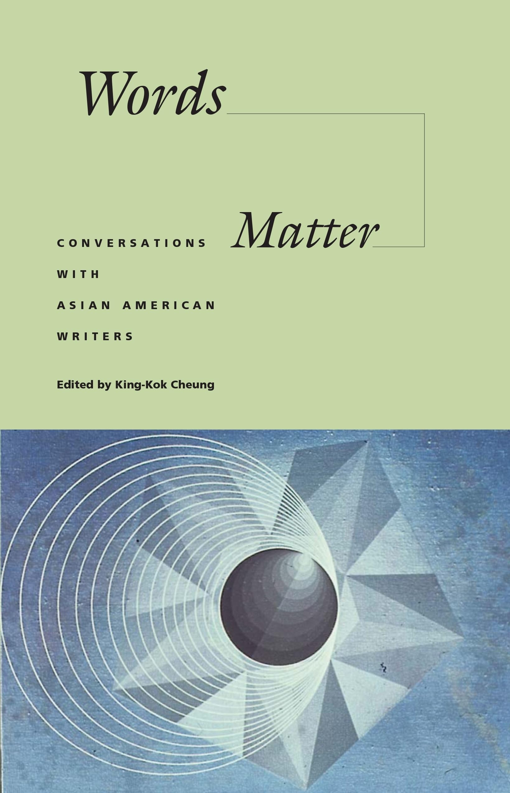 Words Matter: Conversations With Asian American Writers (Intersections, Asian and Pacific American Transcultural Studies) Books
