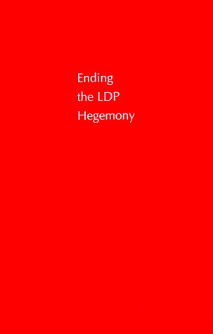 Ending the Ldp Hegemony: Party Cooperation in Japan Politics & History
