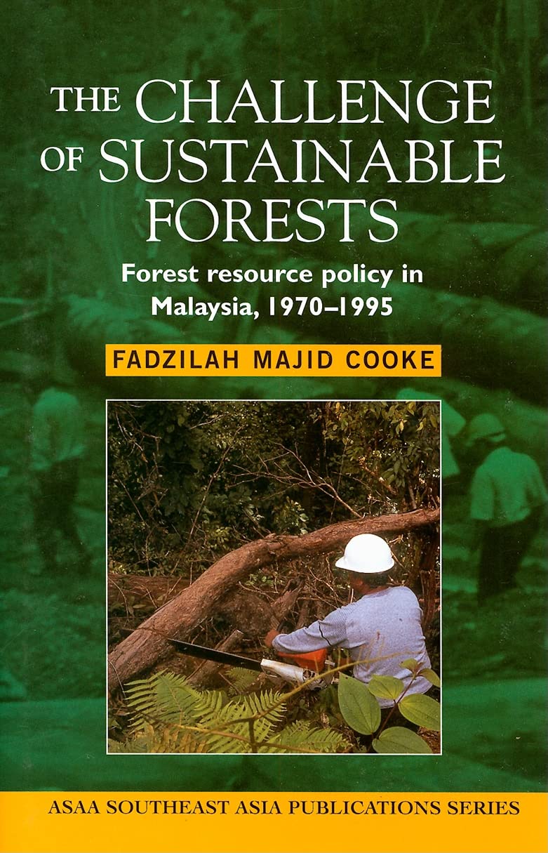 The Challenge of Sustainable Forests: Forest Resource Policy in Malaysia, 1970 to 1995 (SOUTHEAST ASIA PUBLICATIONS SERIES) Mathematics