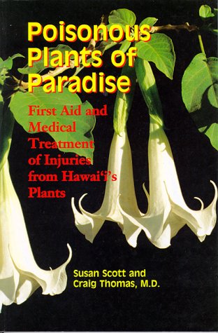 Poisonous Plants of Paradise: First Aid and Medical Treatment of Injuries from Hawaii's Plants (Latitude 20 Book) Medicine