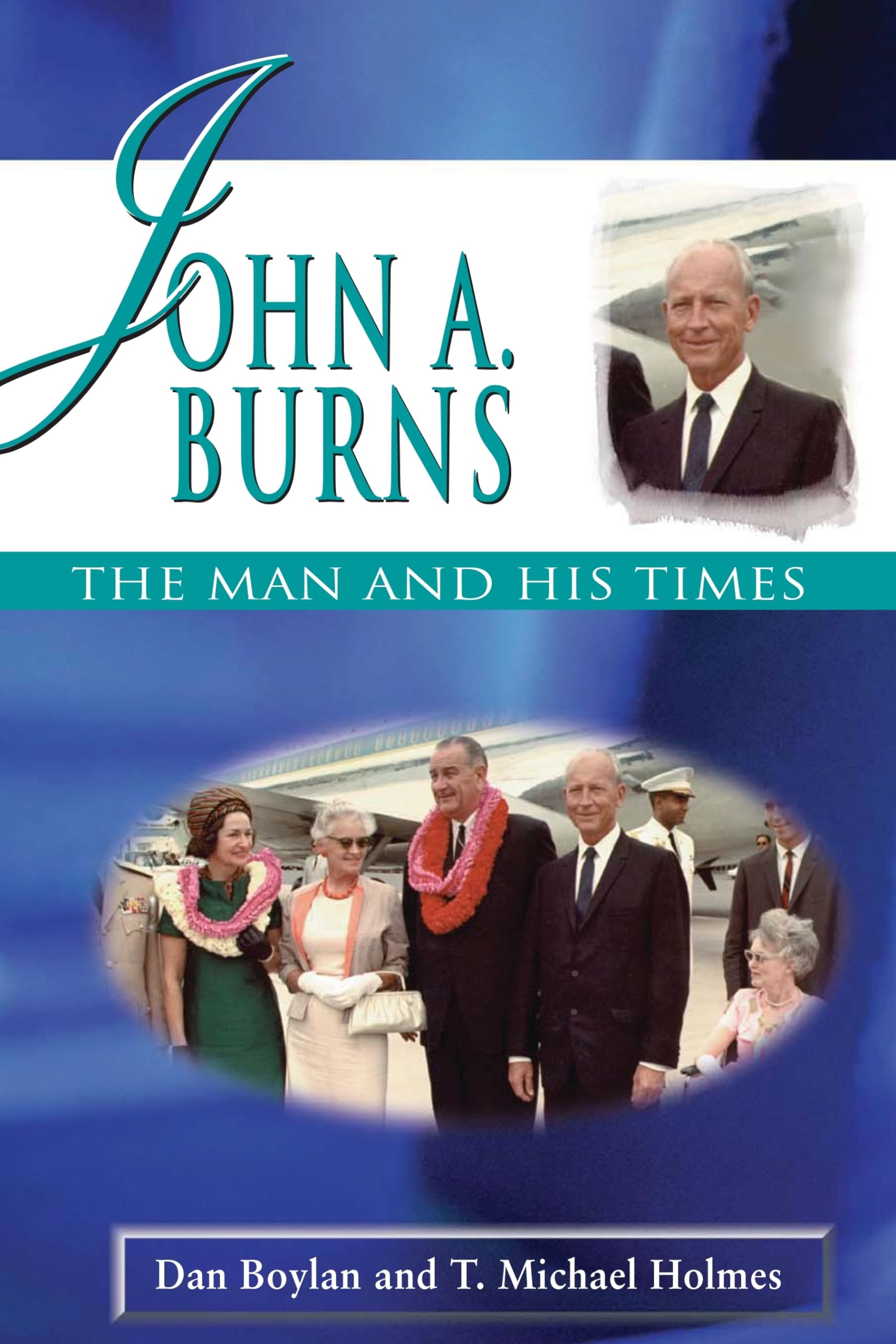 John A. Burns: The Man and His Times (Latitude 20 Books (Hardcover)) Memories