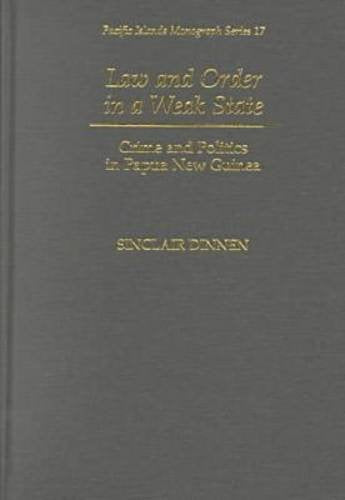Law and Order in a Weak State (Pacific Islands Monograph Series) Law