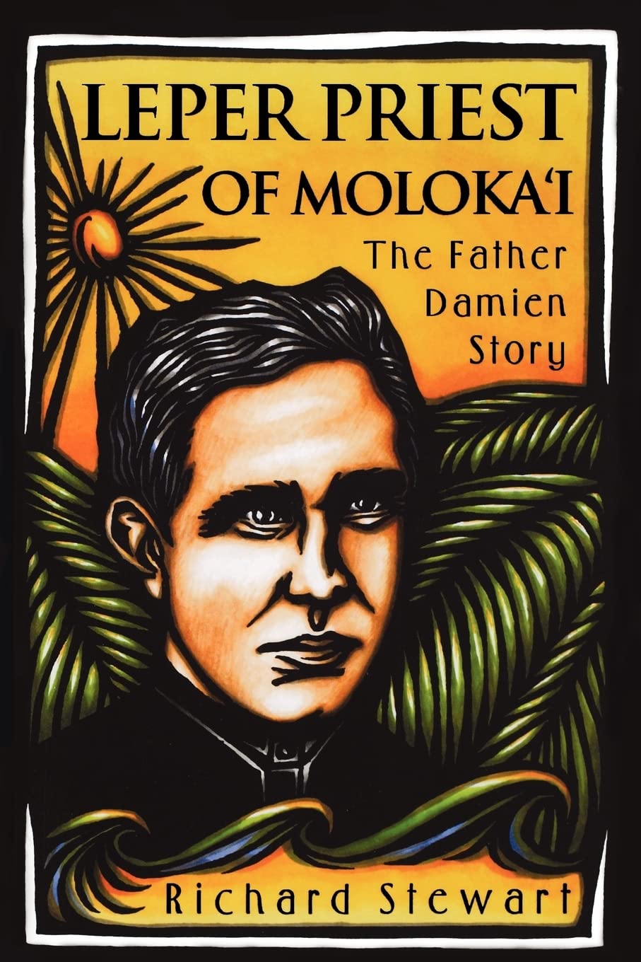 Leper Priest of Moloka'I: The Father Damien Story Politics & Society