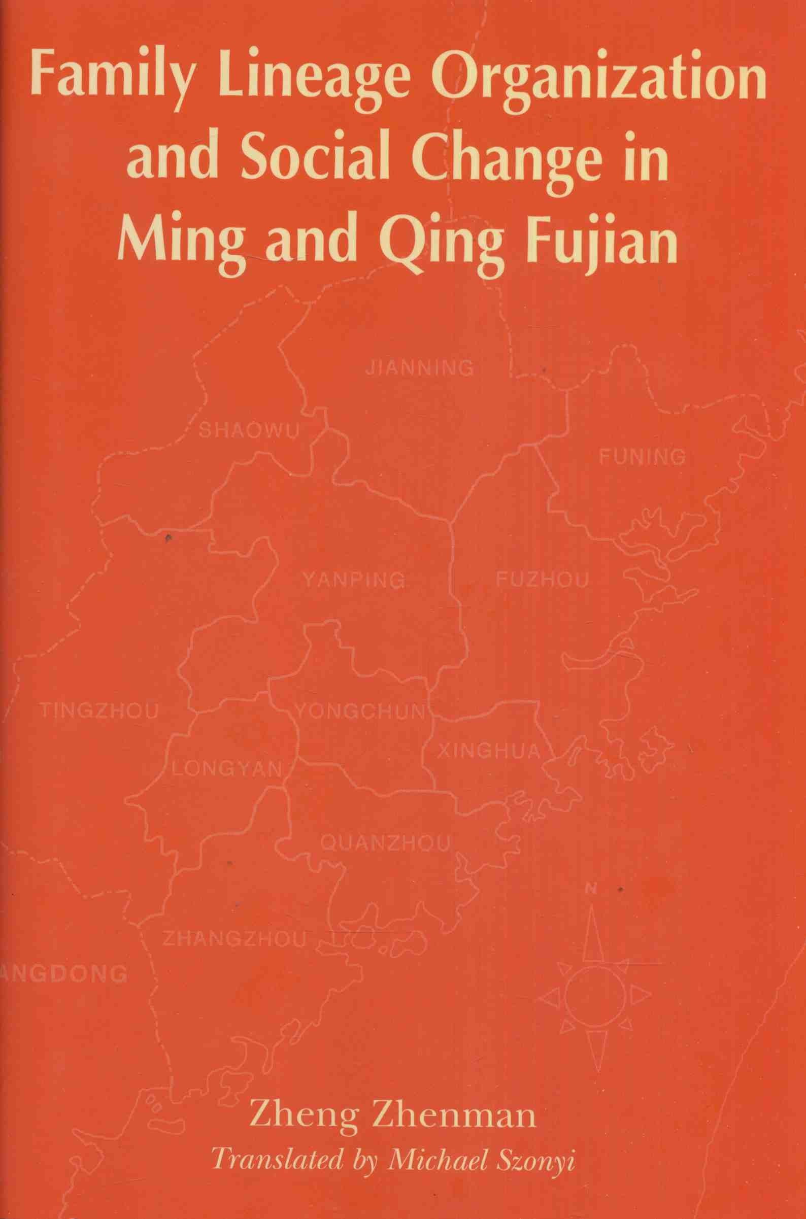 Family Lineage Organization and Social Change in Ming and Qing Fujian Partnership & Love