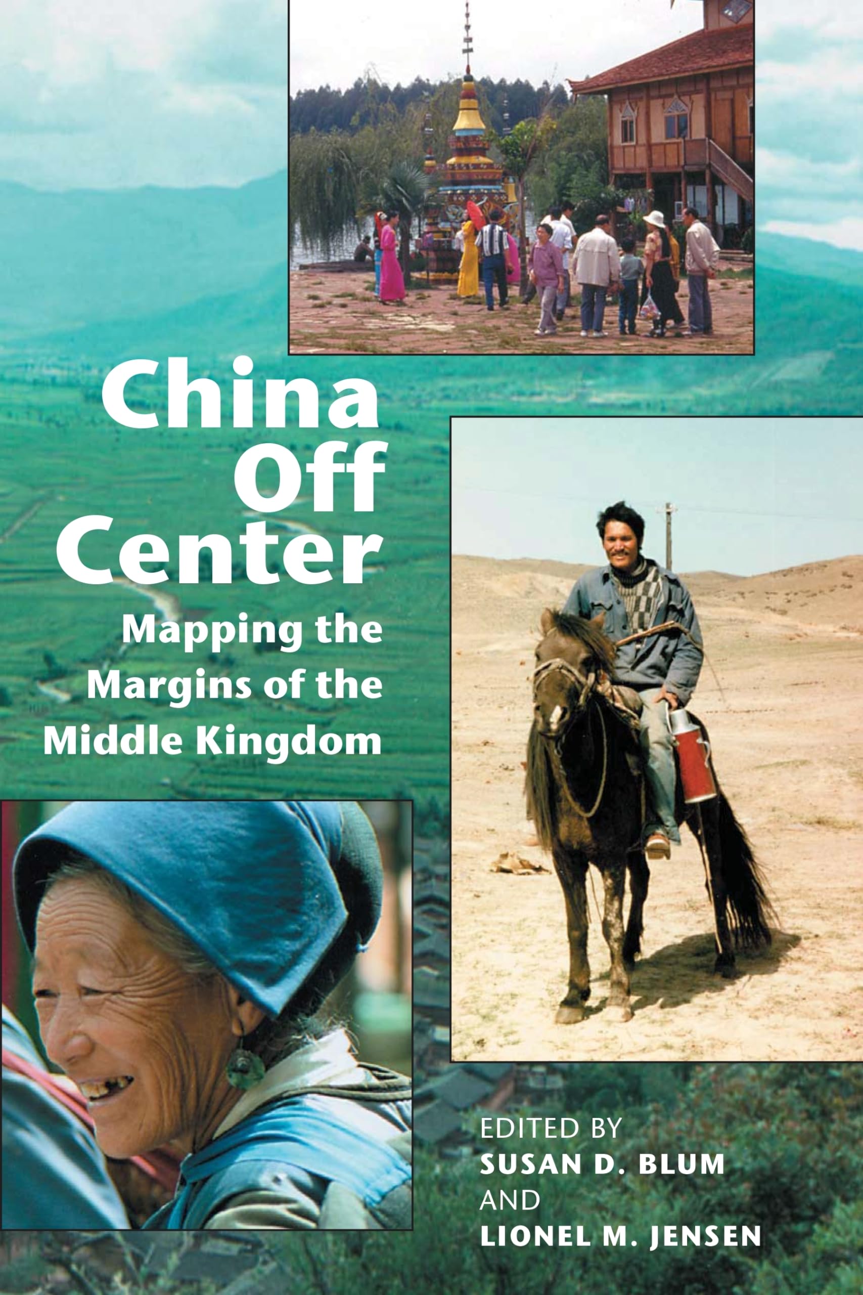 Blum: China Off Center: Mapping CL: Mapping the Margins of the Middle Kingdom General education