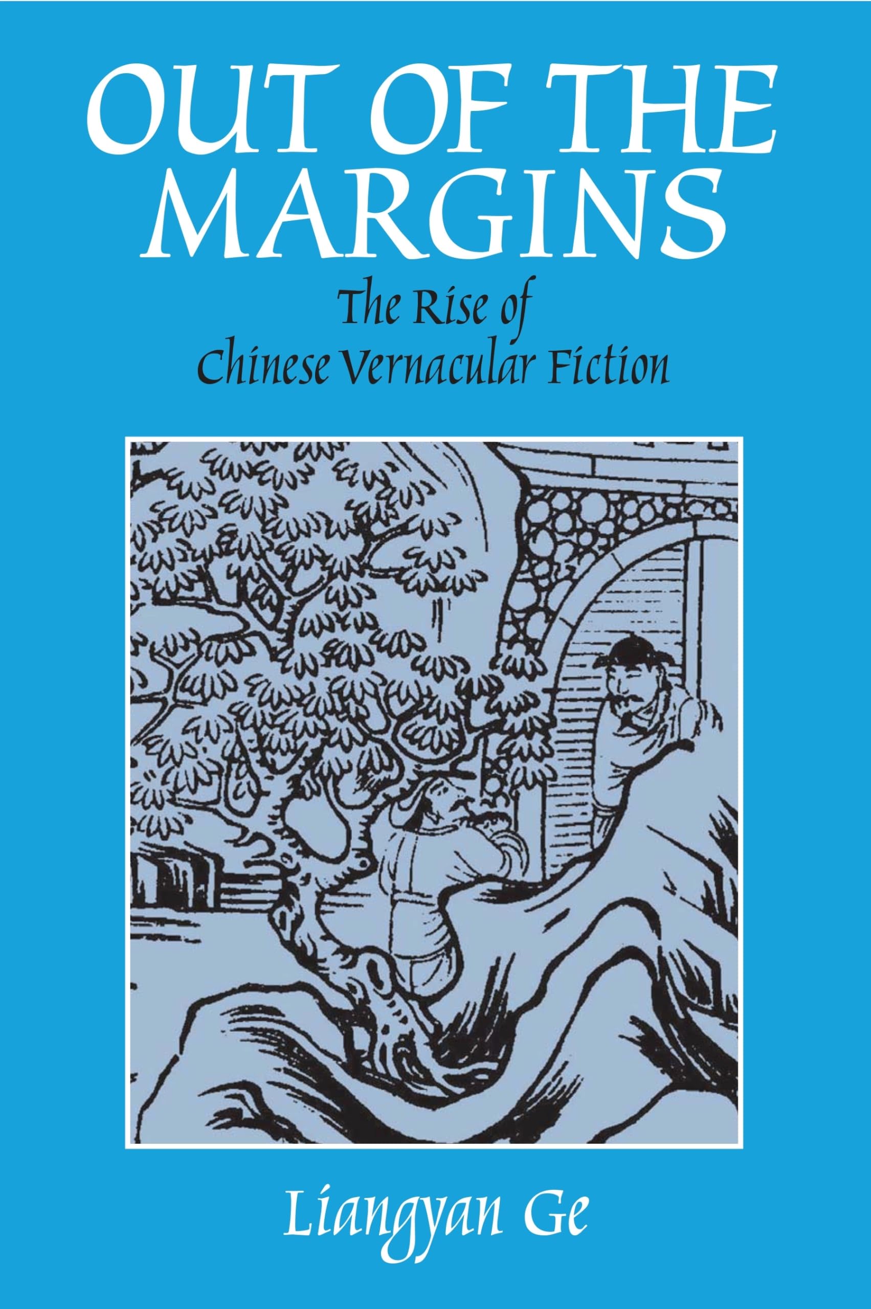 Out of the Margins: The Rise of Chinese Vernacular Fiction Contemporary literature Books