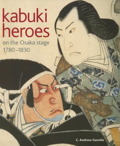 Kabuki Heroes on the Osaka Stage, 1780-1830 Drama