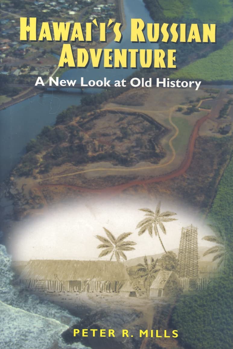 Hawaii's Russian Adventure: A New Look at Old History Business, Finance & Career