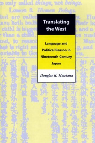 Translating the West: Language and Political Reason in Nineteenth-Century Japan Social Sciences