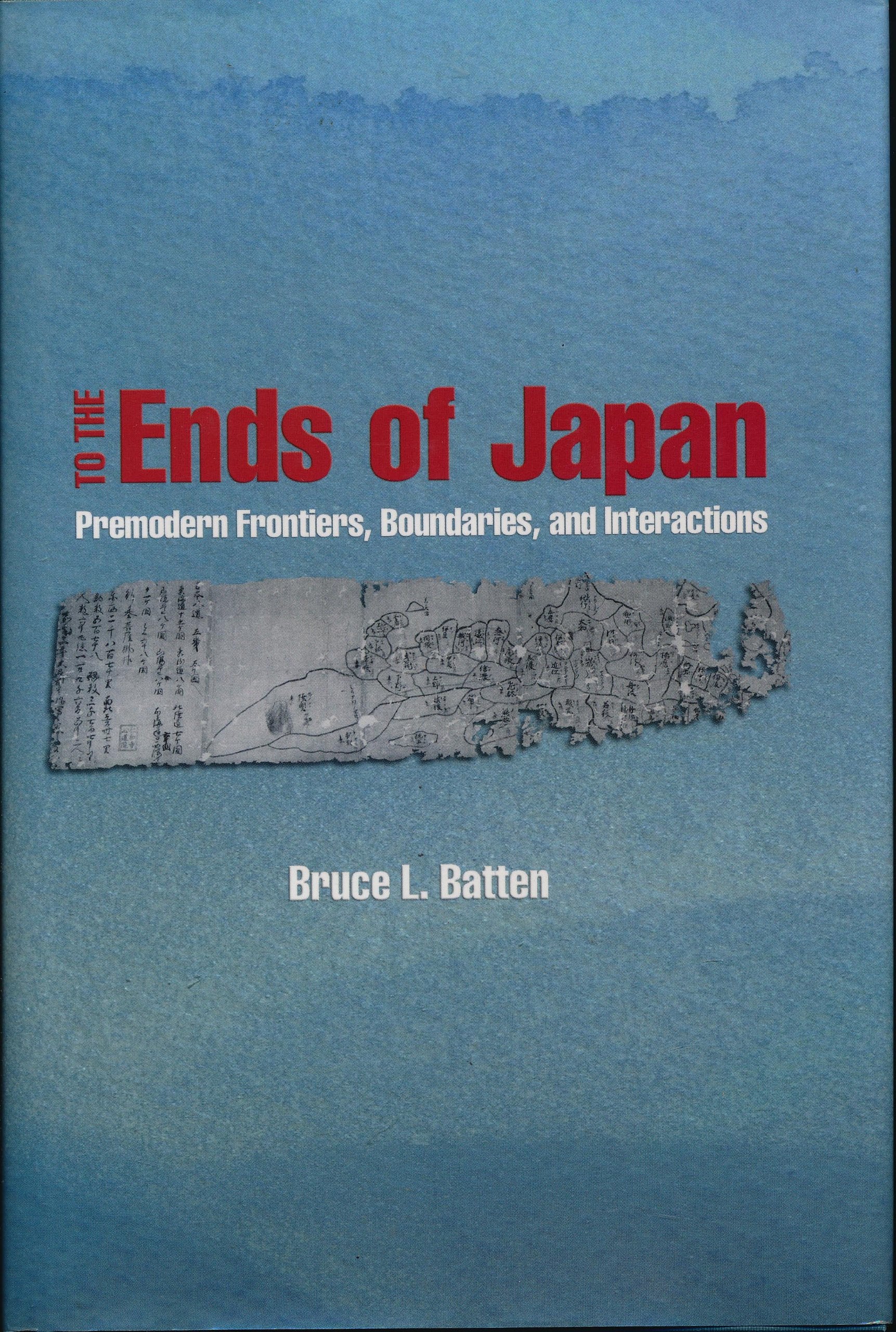 To the Ends of Japan: Premodern Frontiers, Boundaries, and Interactions Social Sciences