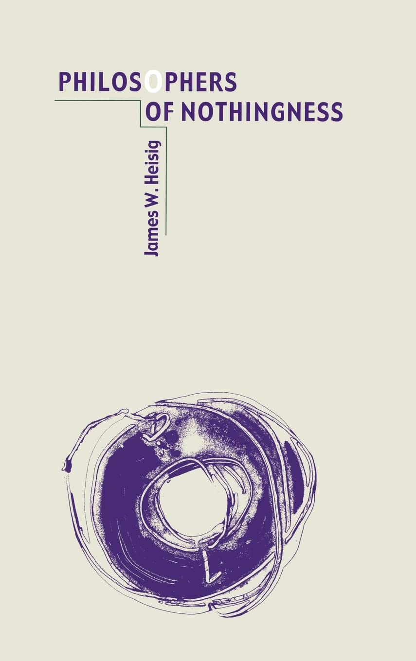 Philosophers of Nothingness: An Essay on the Kyoto School: Philosophers of Nothing Pa (Nanzan Library of Asian Religion and Culture) Philosophy