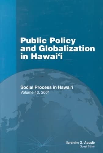 Public Policy and Globalization in Hawaii (Social Process in Hawai'i, Band 35) Social Sciences