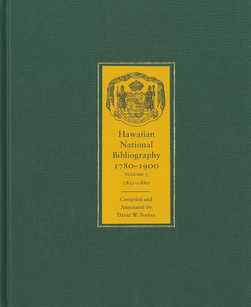 Hawaiian National Bibliography, 1780-1900 Vol 3; 1851-1880: Volume 3: 1851-1880 Reference Books