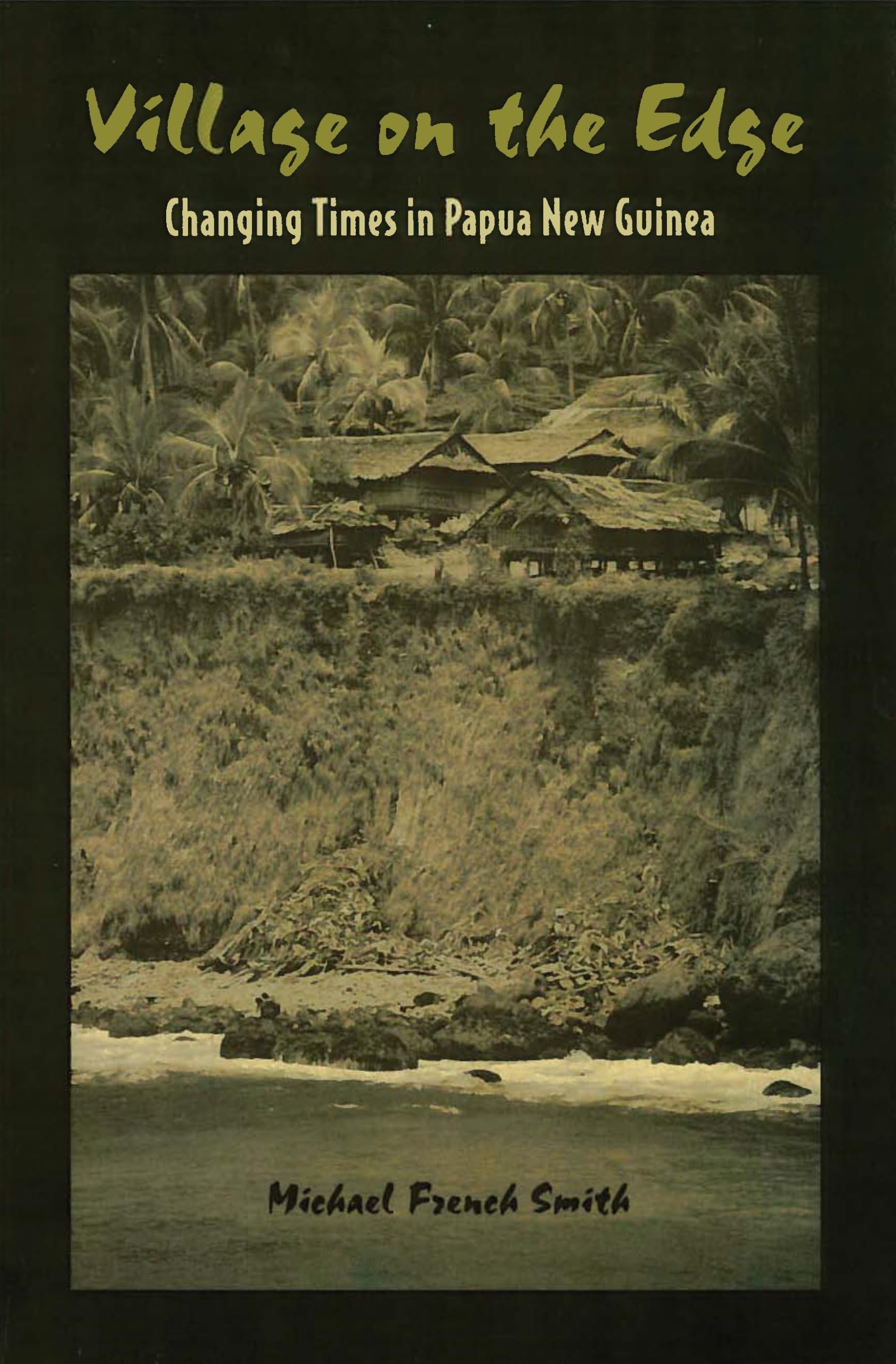 Village on the Edge: Changing Times in Papua New Guinea General education